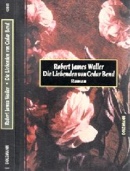Waller, Robert James;  Die Liebenden von Cedar Bend 