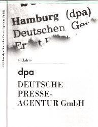 Benirschke, Hans;  40 Jahre dpa Deutsche Presse Agentur GmbH 