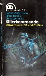 Bahrmann, Hannes, Peter Jacobs und Christoph Links;  Killerkommando - Schwarzbuch: CIA und Contras 