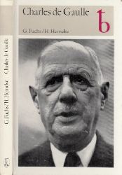 Fuchs, Gnther, Hans Henseke und Ulrich Schmelz;  Charles de Gaulle - General und Prsident Mit 22 Abbildungen 