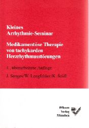 Senges, J., W. Lengfelder und K. Seidl;  Kleines Arrhythmie-Seminar - Medikamentse Therapie von tachykarden Herzrhythmusstrungen Mit 19 Abbildungen und 40 Tabellen 