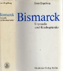 Engelberg, Ernst;  Bismarck - Urpreue und Reichsgrnder 