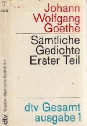 Goethe, Johann Wolfgang;  Smtliche Gedichte Erster Teil 