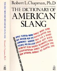 Ihapman Ph.D, Robert L;  A New Dictionary of American Slang 