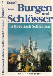 Meyer, Werner;  Burgen und Schlsser in Bayerisch Schwaben Ein Handbuch mit 122 Abbildungen 