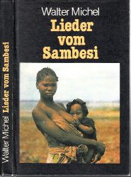 Michel, Walter;  Lieder von Sambesi - Impressionen aus der Volksrepublik Mocambique 