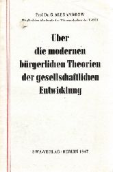 Alexandrow, G.;  Über die modernen bürgerlichen Theorien der gesellschaftlichen Entwicklung 