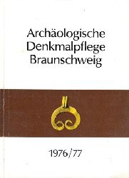 Autorengruppe;  Archologische Denkmalpflege Braunschweig Grabungsergebnisse 1976 - Katalog zur Sonderausstellung 