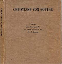 von Goethe, Christiane;  Goethes Christiane-Gedichte Mit einem Vorworte von Fr. A. Beanke 