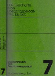 Heitzer, Heinz;  DDR-Geschichte in der Übergangsperiode (1945 bis 1961) - Studienbibliothek DDR-Geschichtswissenschaft Band 7 