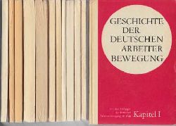 Ulbricht, Walter und andere;  Geschichte der Deutschen Arbeiterbewegung in 15 Kapiteln - Kapitel 1, 2, 3, 4, 5, 8, 9, 10, 11, 12, 13, 14, 15, 13 Bcher 