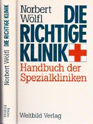 Wlfl, Norbert;  Die richtige Klinik - Handbuch der Spezialkliniken 