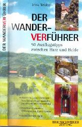 Neulen, Irina;  Der Wanderverfhrer - 50 Ausflugstipps zwischen Harz und Heide 