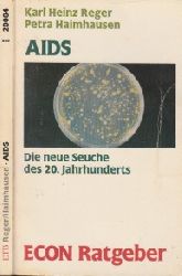 Reger, Karl Heinz und Petra Haimhausen;  Aids - Die neue Seuche des 20. Jahrhunderts ECON Ratgeber Gesundheit 