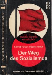 Pinkus, Theodor und Konrad Farner;  Der Weg des Sozialismus - Quellen und Dokumente vom Erfurter Programm 1891 his zur Erklrung von Havanna 1962 