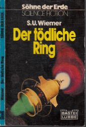 Wiemer, S.U.;  Der tdliche Ring - Science Fiction-Roman 