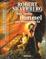 Silverberg, Robert;  Der heisse Himmel um Mitternacht 