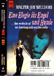 Williams, Walter John;  Eine Elegie fr Engel und Hunde - Das Friedhofsherz - Novelle - Ein Wendebuch 
