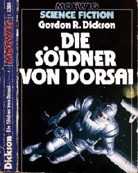 Dickson, Gordon R. und Hans Joachim Alpers;  Die Sldner von Dorsai 