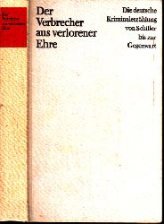Kruse, Hans-Joachim;  Der Verbrecher aus verlorener Ehre - Die deutsche Kriminalerzhlung von Schiller bis zur Gegenwart Band 1 