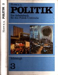 Floren, Franz Josef, Brigitte Binke-Orth Jrg Sensenschmidt u. a.;  Politik 3 - Ein Arbeitsbuch fr den Politikunterricht 