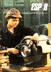 Behrends, Reinhard und Inge Enger;  ESP 8 - Einfhrung in die sozialistische Produktion - Lehrbuch fr Klasse 8 