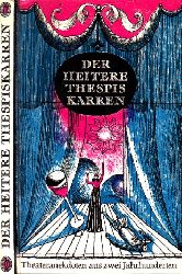 Böttcher, Gerda;  Der heitere Thespis Karren - Theateranekdoten aus zwei Jahrhunderten Illustriert von Gerhard Kurt Müller 