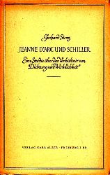 Storz, Gerhard;  Jeanne DArc und Schiller - Eine Studie ber das Verhltnis von Dichtung und Wirklichkeit 