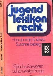 Tosberg, Hans Joachim und Susanne Tosberg;  Jugendlexikon Recht - Einfache Antworten auf schwierige Fragen 