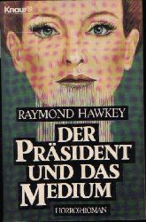 Hawkey, Raymond:  Der Prsident und das Medium Horror-Roman 