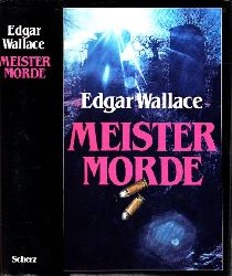 Wallace, Edgar;  Meister Morde 