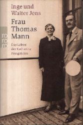 Jens, Inge und Walter;  Frau Thomas Mann Das Leben der Katharina Pringsheim 