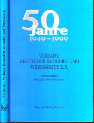 Frster, Joachim und Georg Zerlett;  Verband Deutscher Betriebs- und Werksrzte E.V. - 50 Jahre 1949-1999 