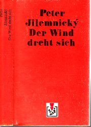 Jilemnicky, Peter;  Der Wind dreht sich - Eine Chronik 