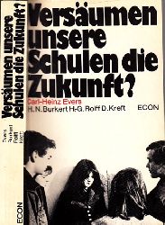 Evers, Carl-Heinz, Hans Norbert Burkert Dieter Kreft u. a.;  Versäumen unsere Schulen die Zukunft? 