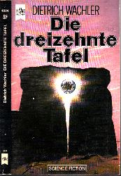 Wachler, Dietrich;  Die dreizehnte Tafel - Science Fiction-Roman 