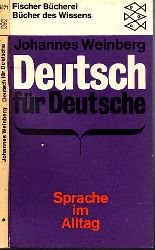 Weinberg, Johannes;  Deutsch fr Deutsche - Sprache im Alltag 