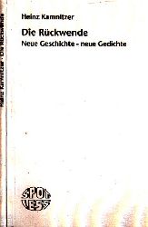 Kamnitzer, Heinz;  Die Rckwende - Neue Geschichte, Neue Gedichte - Spotless 