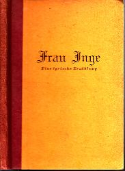 Fischer-Friesenhausen;  Frau Inge - Eine lyrische Erzhlung 