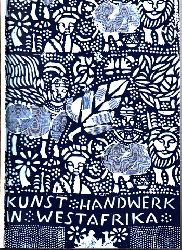 Dittmer, Kunz;  kunst und Handwerk in Westafrika - Wegweiser zur Völkerkunde Heft 6 