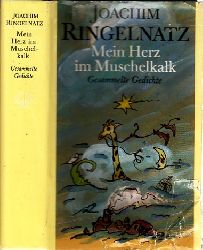 Ringelnatz, Joachim und Joachim Schreck;  Mein Herz im Muschelkalk - Gesammelte Gedichte Illustrationen und Vignetten: Albrecht v. Bodecker 