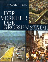 Saitz, Hermann H.;  Der Verkehr der grossen Städte Mit 253 Fotos und 102 graphischen Darstellungen 