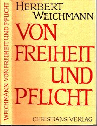 Weichmann, Herbert;  Von Freiheit und Pflicht - Auszge aus Reden des Brgermeisters der Freien und Hansestadt Hamburg 