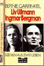 Garfinkel, Bernie;  Liv Ullmann , Ingmar Bergman - Szenen aus zwei Leben 