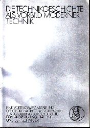 Autorengruppe;  Die Technikgeschichte als Vorbild moderner Technik - Schriften der Georg-Agricola-Gesellschaft Nr. 2/1976 