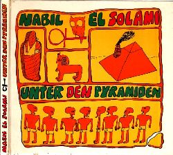 el Solami, Nabil;  Unter den Pyramiden oder Das Los, mit den Denkmlern einer alten Kultur leben zu mssen 