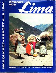 Marquardt, Nancy und Otto;  Report aus Lima - Peru heute - Erlebnisse, Eindrcke, Feststellungen 