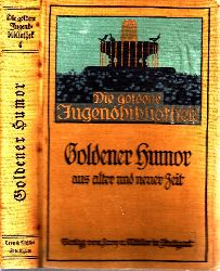 Geyer, Albert;  Goldener Humor aus alter und neuer Zeit fr die Jugend ausgewhlt, mit 8 Vollbildern und zahlreichen Textillustrationen 