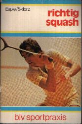 Espie, Robin und Martin Sklorz:  richtig Squash blv Sportpraxis 