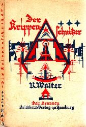 Walter, Robert;  Der Krippenschnitzer - Erzhlung Der Brunnen Nr. 3 